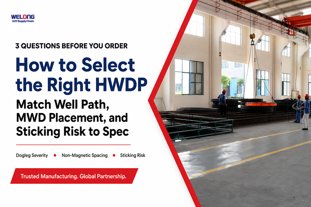 How to Select the Right HWDP for Your Well Program — China Welong